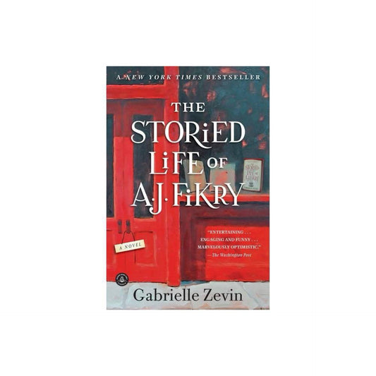 The Storied Life of A. J. Fikry: A Novel by Gabrielle Zevin