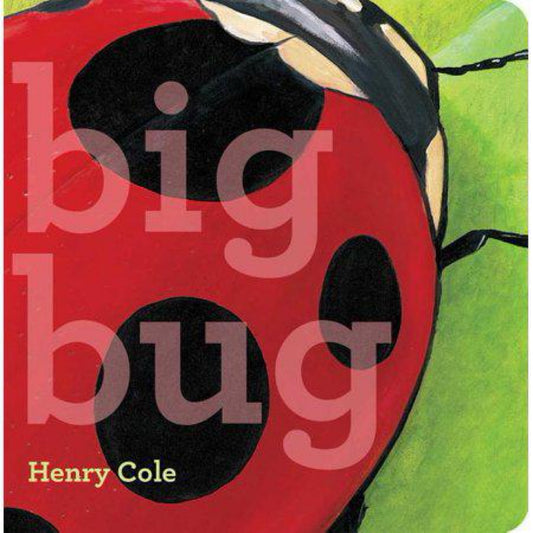 Big Bug (Classic Board Books) by Henry Cole