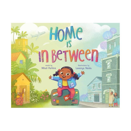 Home Is in Between by Mitali Perkins