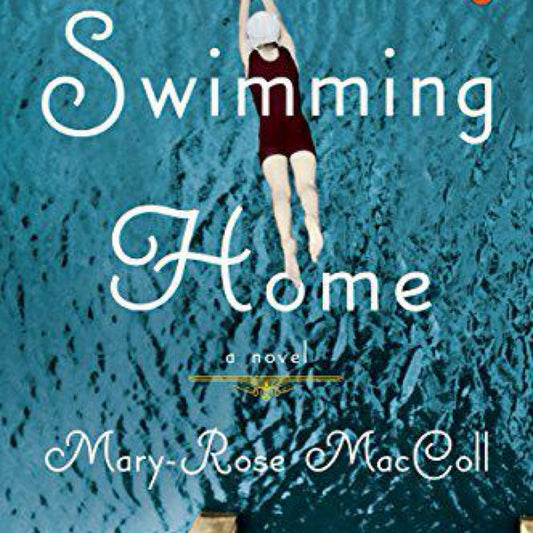 Swimming Home: (Used) A Novel by Mary-Rose MacColl