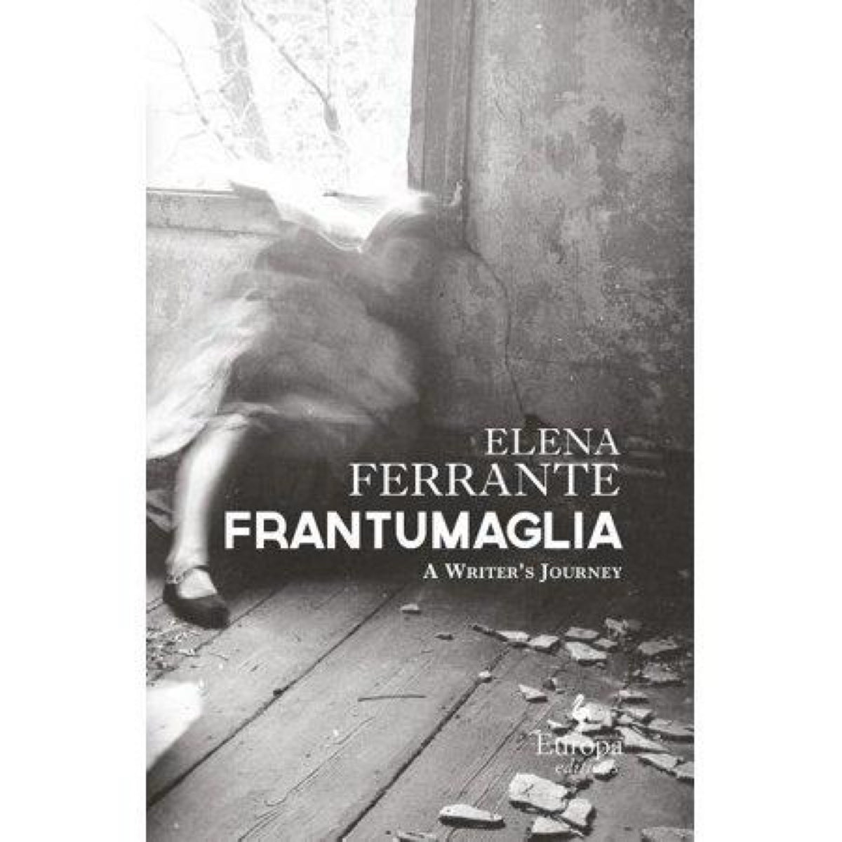 Frantumaglia: A Writer's Journey (Hardcover)