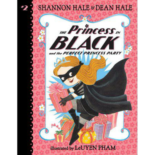 The Princess in Black and the Perfect Princess Party by Shannon Hale