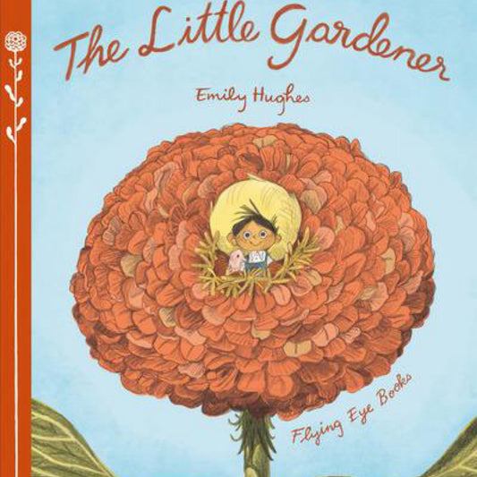 The Little Gardener - by Emily Hughes (Hardcover)