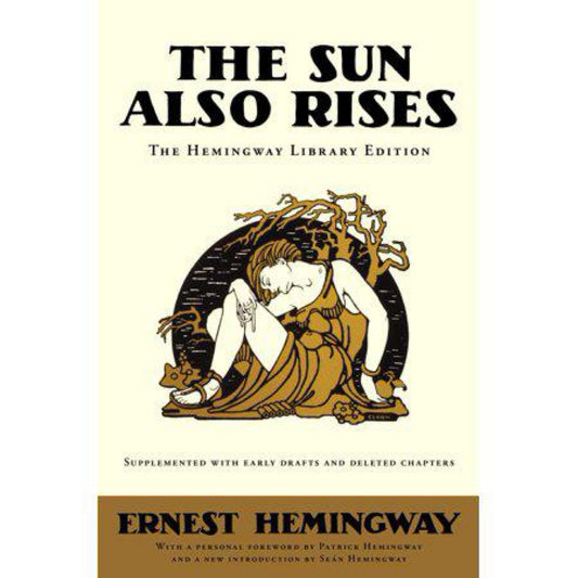 The Sun Also Rises: The Hemingway Library Edition by Ernest Hemingway