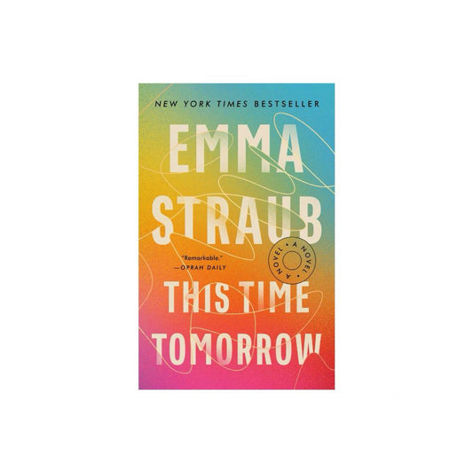 This Time Tomorrow- A Novel by Emma