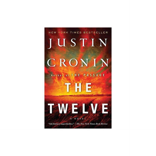 The Twelve (Book Two of The Passage Trilogy): A Novel by Justin Cronin