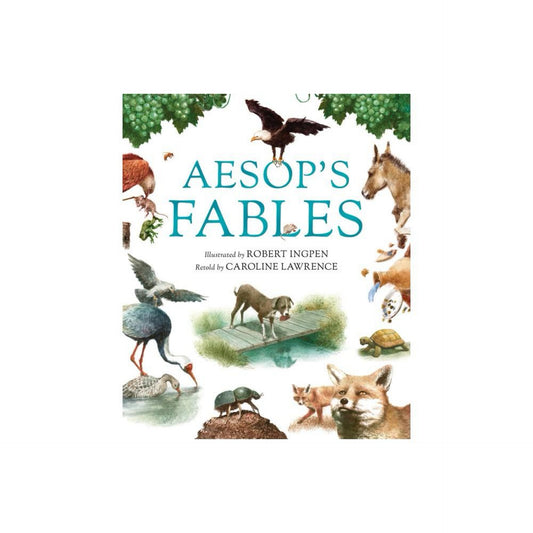 Aesop's Fables - (Robert Ingpen Illustrated Classics) by Caroline Lawrence (Hardcover)