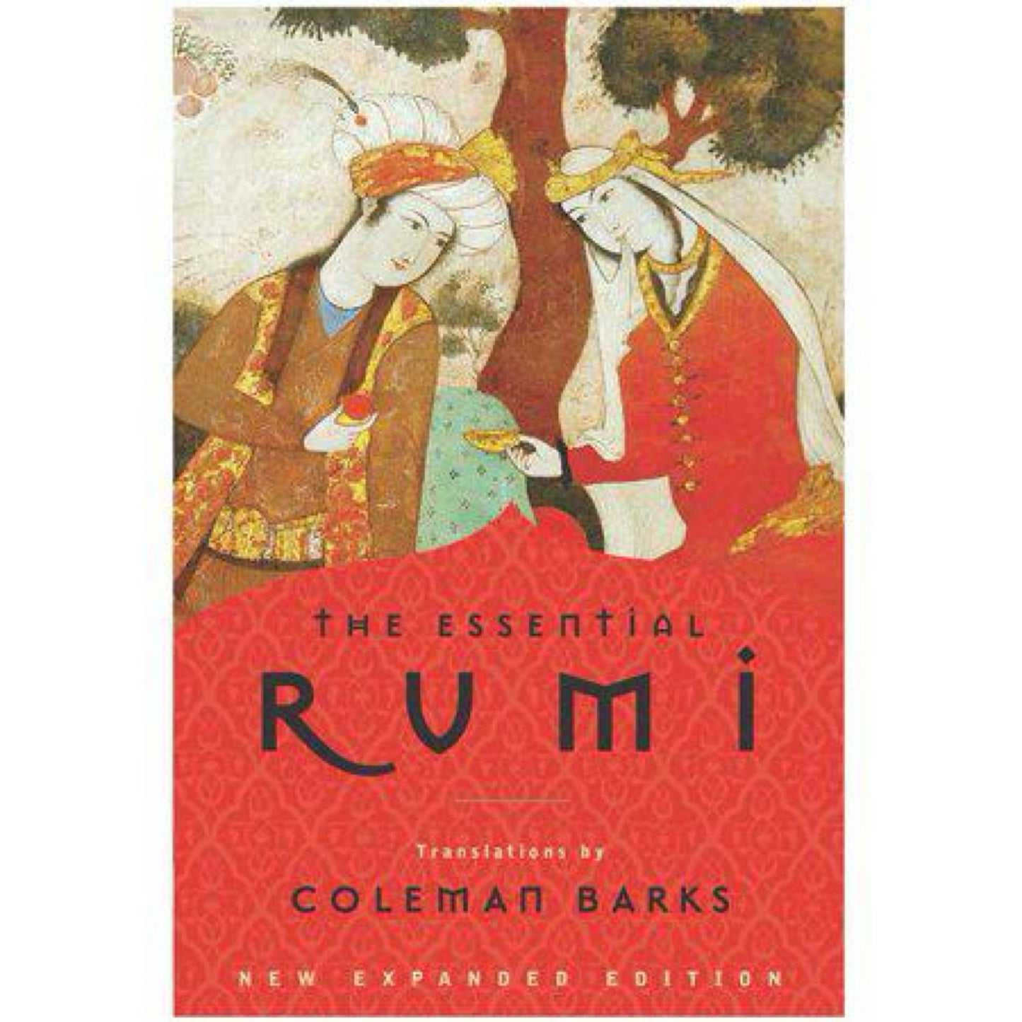 The Essential Rumi, New Expanded Edition by Jalal al-Din Rumi