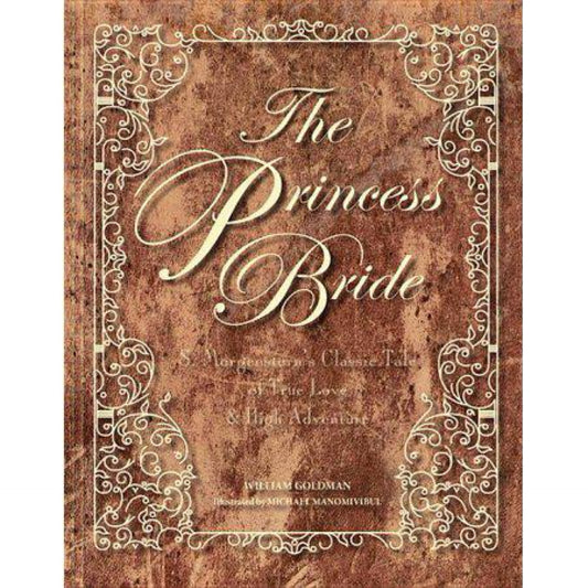 The Princess Bride Deluxe Edition Hc: S. Morgenstern's Classic Tale of True Love and High Adventure by William Goldman