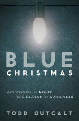 Blue Christmas : Devotions of Light in a Season of DarknessPaperback)