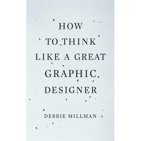 How to Think Like a Great Graphic Designer (Paperback)