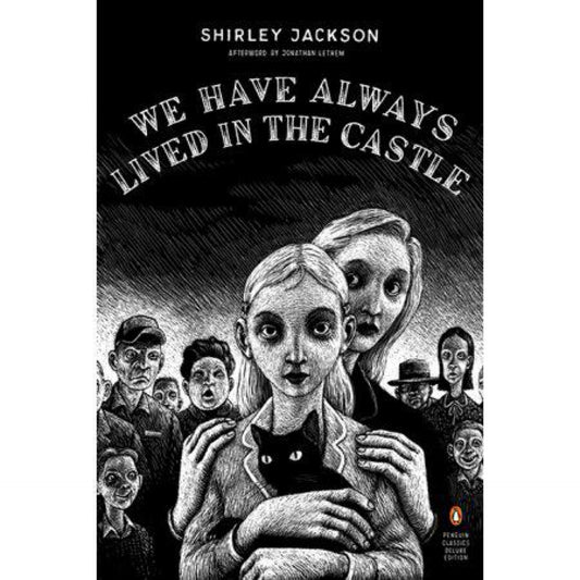 We Have Always Lived in the Castle (Penguin Classics Deluxe Edition) by Shirley Jackson