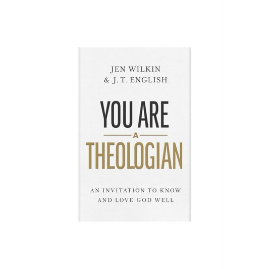You Are a Theologian (Used) - by J T english & Jen Wilkin (Hardcover)