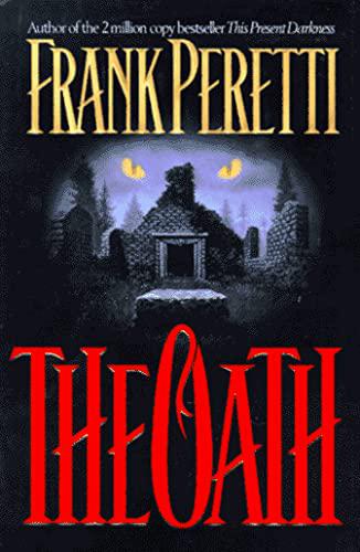 The Oath: A Novel by Frank E. Peretti