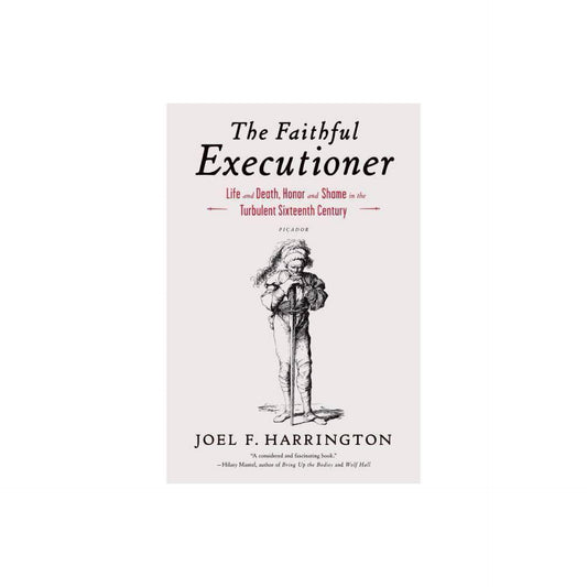 The Faithful Executioner - by Joel F Harrington (Paperback)