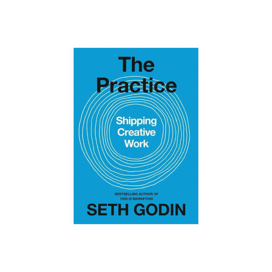 The Practice - by Seth Godin (Hardcover)