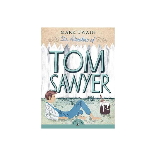 The Adventures of Tom Sawyer (Puffin Classics) by Mark Twain