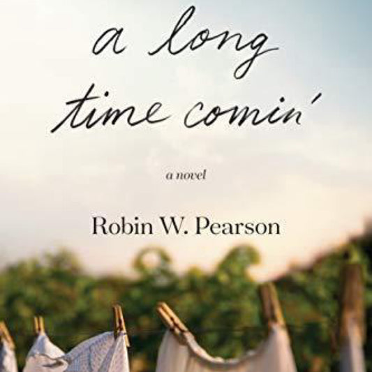 A Long Time Comin' by Robin W. Pearson
