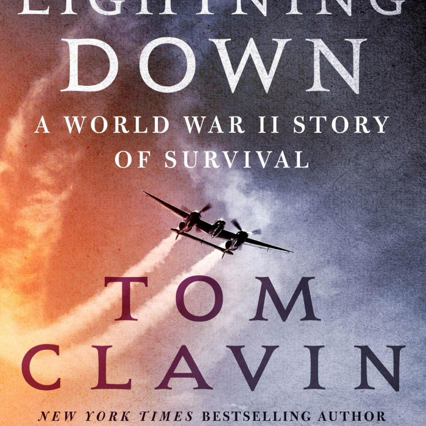 Lightning Down (Used): A World War II Story of Survival by Tom Clavin