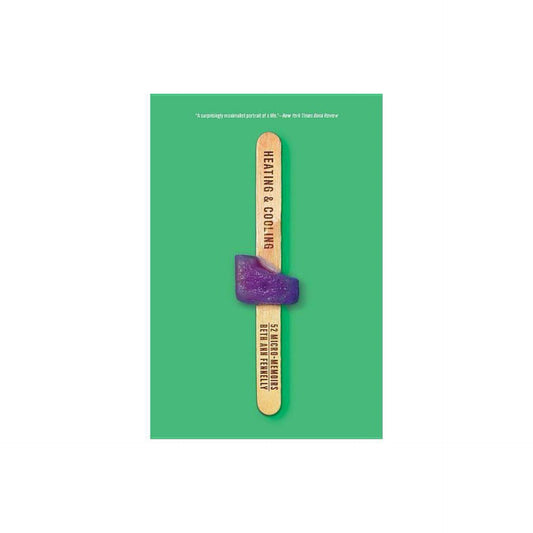 Heating & Cooling: 52 Micro-Memoirs by Beth Ann Fennelly