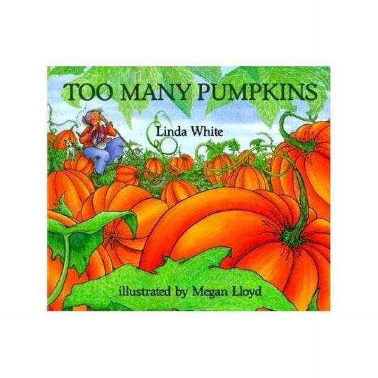 Too Many Pumpkins - by Linda White (Paperback)