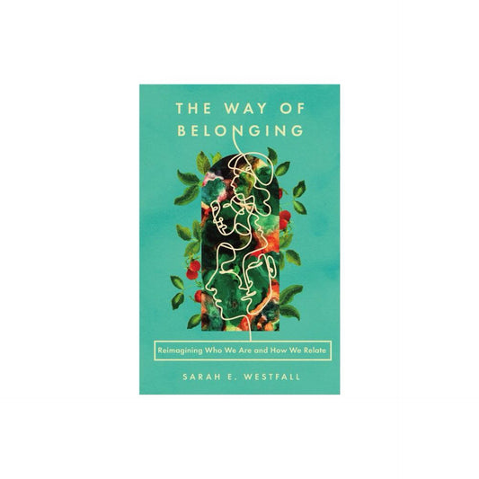 The Way of Belonging - by Sarah E Westfall (Paperback)