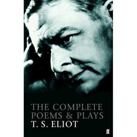 Faber Poetry: The Complete Poems and Plays of T. S. Eliot (Paperback)