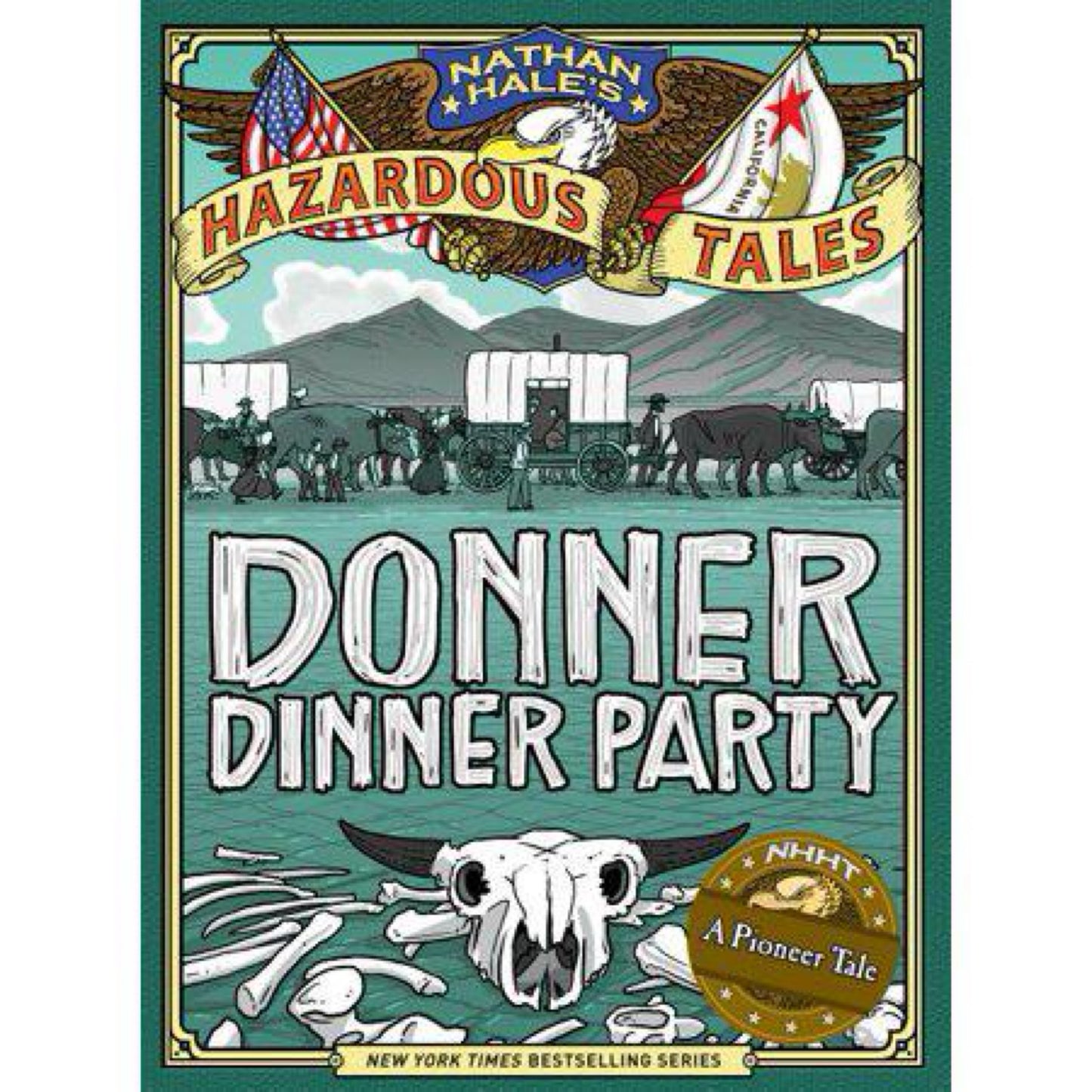 Nathan Hale's Hazardous Tales: Donner Dinner Party by Nathan Hale