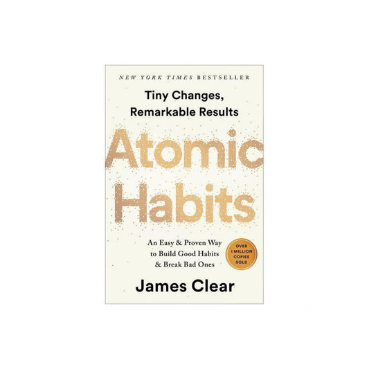 Atomic Habits: An Easy & Proven Way to Build Good Habits & Break Bad Ones by James Clear