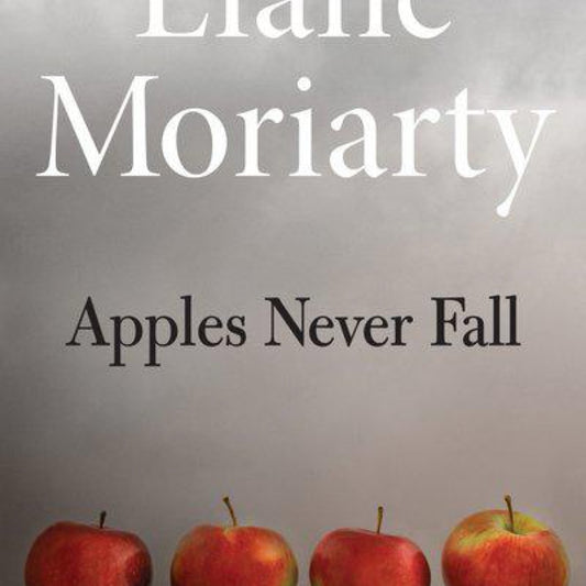 Apples Never Fall by Liane Moriarty