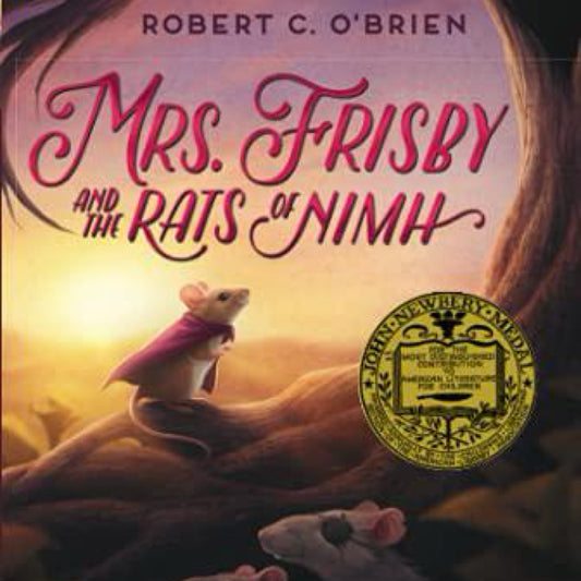 Mrs. Frisby and the Rats of NIMH by Robert C. O'Brien