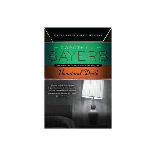 Unnatural Death: A Lord Peter Wimsey Mystery (Lord Peter Wimsey Mysteries) by Dorothy L. Sayers