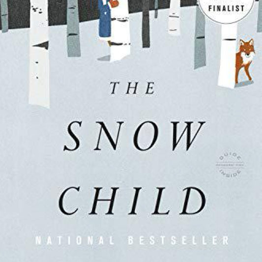 The Snow Child: A Novel by Eowyn Ivey