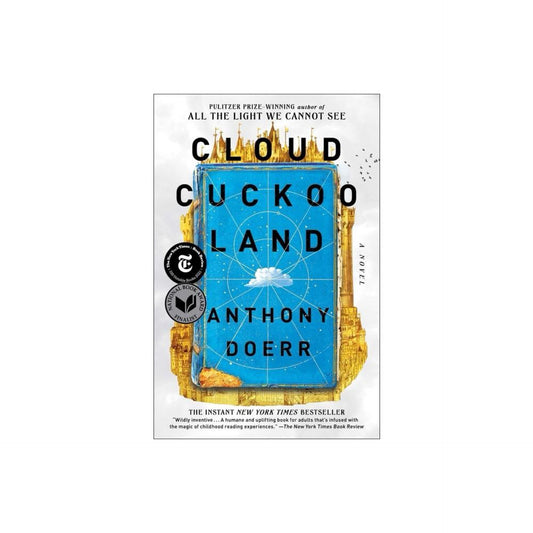 Cloud Cuckoo Land: A Novel by Anthony Doerr