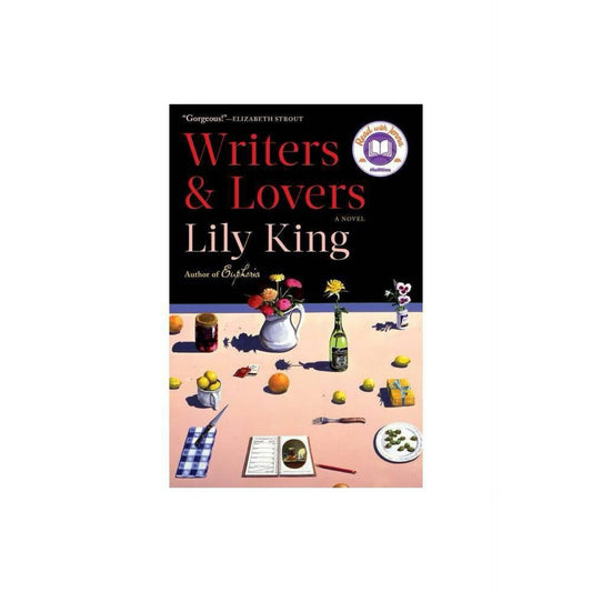 Writers & Lovers: A Novel by Lily King