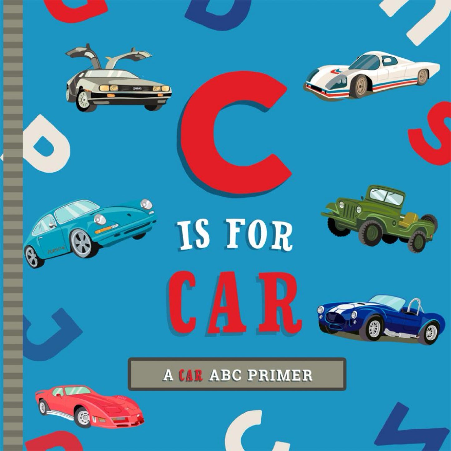 C Is for Car - by Ashley Marie Mireles (Board Book)
