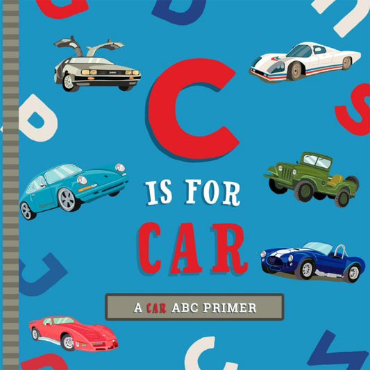 C Is for Car - by Ashley Marie Mireles (Board Book)
