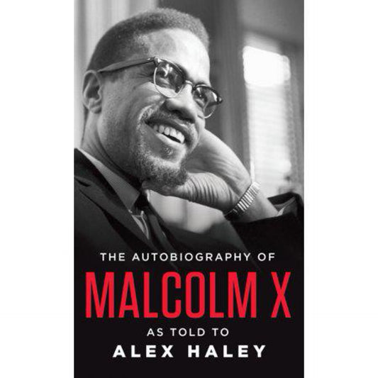 The Autobiography of Malcolm X: As Told to Alex Haley by Malcolm X