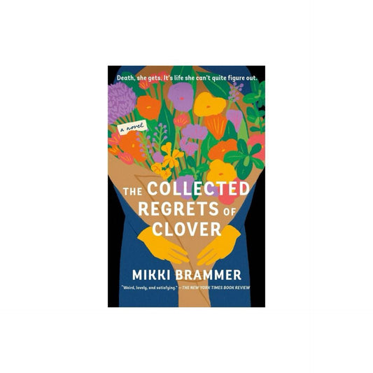 The Collected Regrets of Clover - by Mikki Brammer (Paperback)