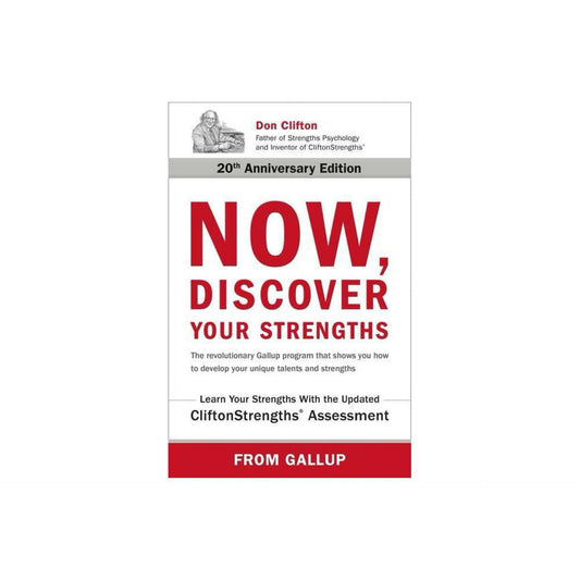 Now, Discover Your Strengths: The Revolutionary Gallup Program That Shows You How to Develop Your Unique Talents and Strengths