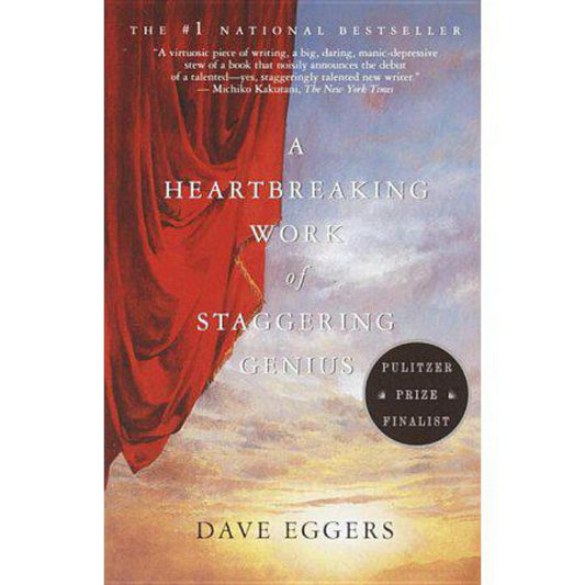 A Heartbreaking Work of Staggering Genius by Dave EGGERS