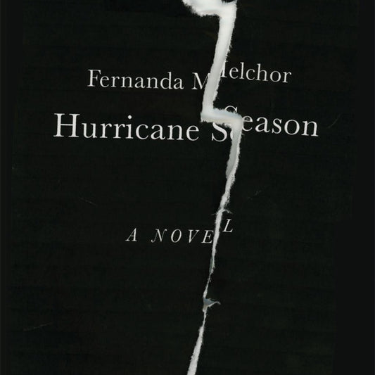 Hurricane Season by Fernanda Melchor