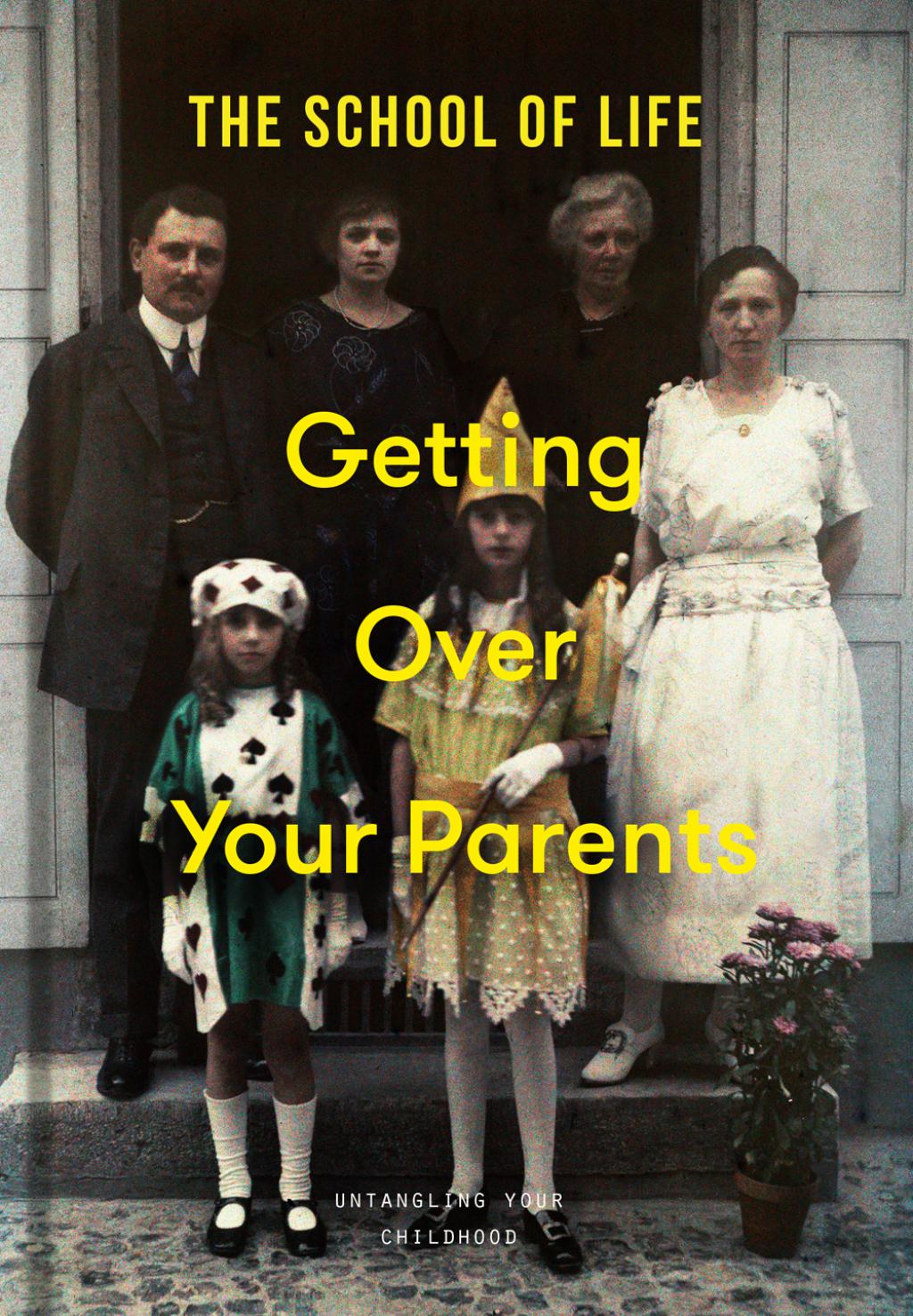 Getting Over Your Parents - by The School of Life (Hardcover)