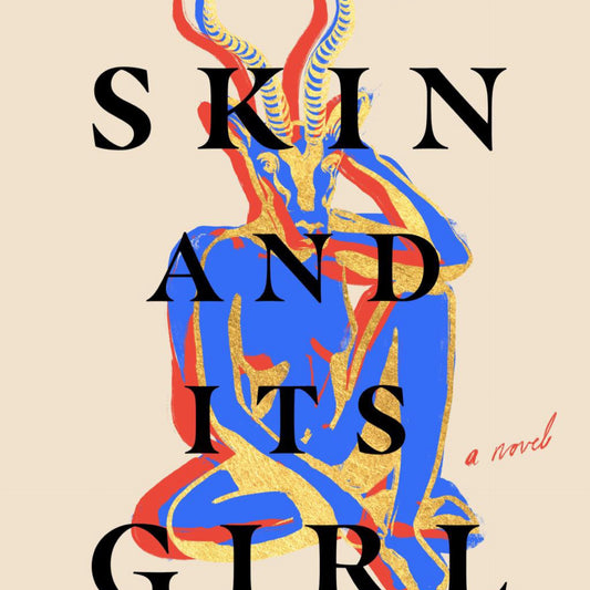 The Skin and Its Girl : A Novel by Sarah Cypher