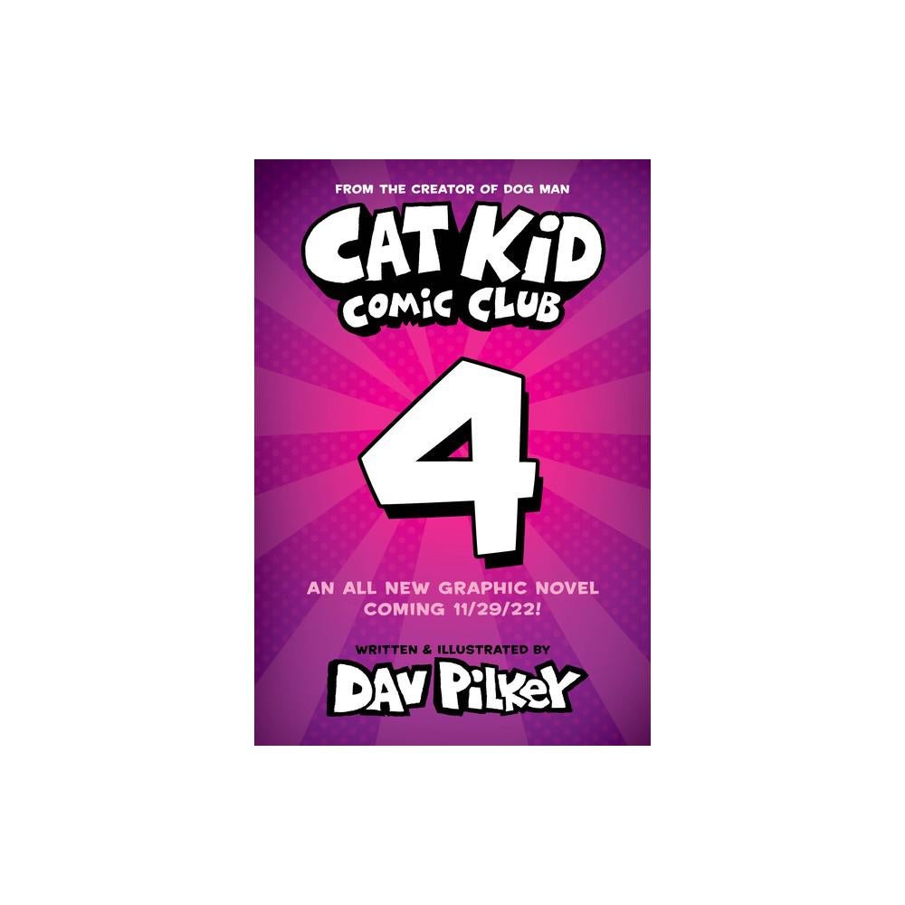 Cat Kid Comic Club: Collaborations: A Graphic Novel (Cat Kid Comic Club #4): From the Creator of Dog Man by Dav Pilkey
