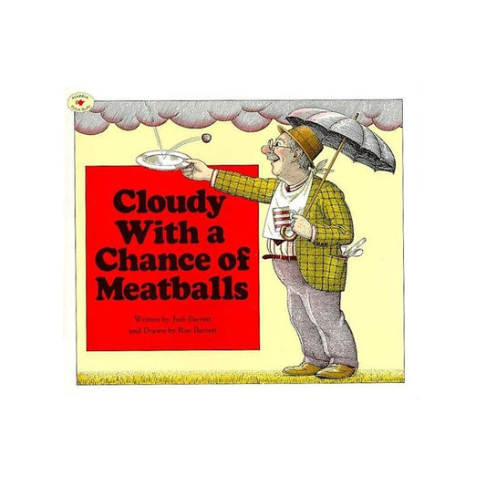 Cloudy with a Chance of Meatballs by Judi Barrett