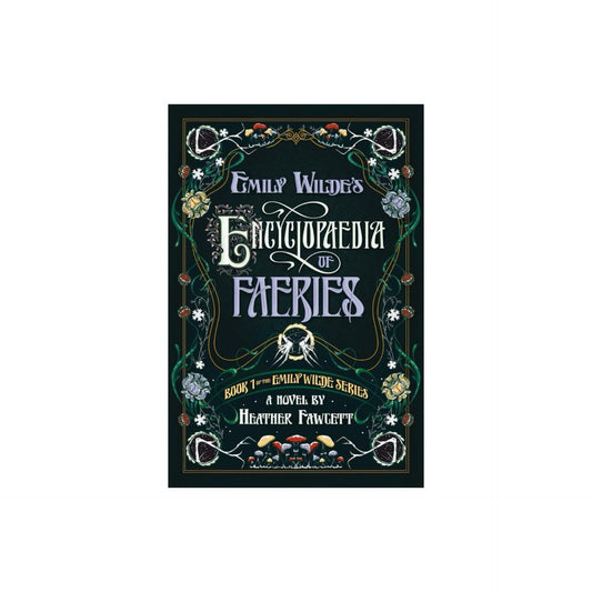Emily Wilde's Encyclopaedia of Faeries - by Heather Fawcett (Paperback)