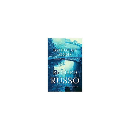 Bridge of Sighs: A Novel (Vintage Contemporaries) by Richard Russo