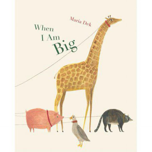 When I Am Big by Maria Dek