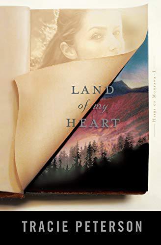 Land of My Heart (Heirs of Montana #1) by Tracie Peterson